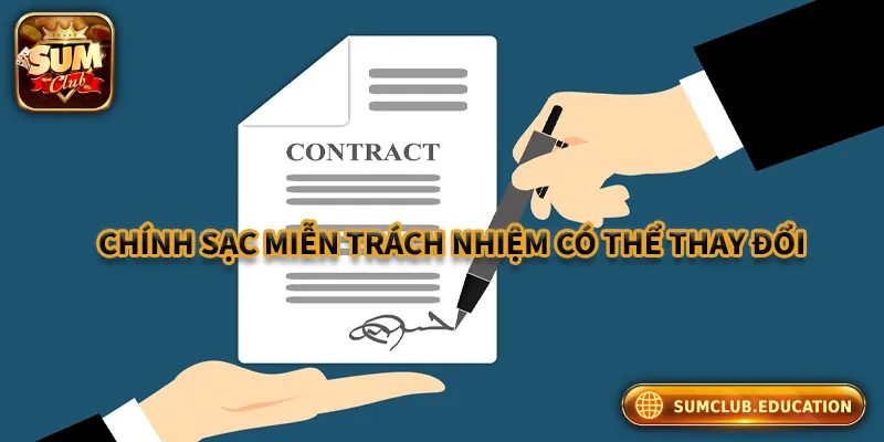 Chính sách miễn trách nhiệm có thể được thay đổi