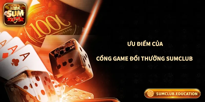 SUMCLUB - Trang Chủ SUM CLUB Chính Thức | Link Tải iOS/APK Những ưu điểm khiến Sumclub được hàng triệu người chơi yêu thích